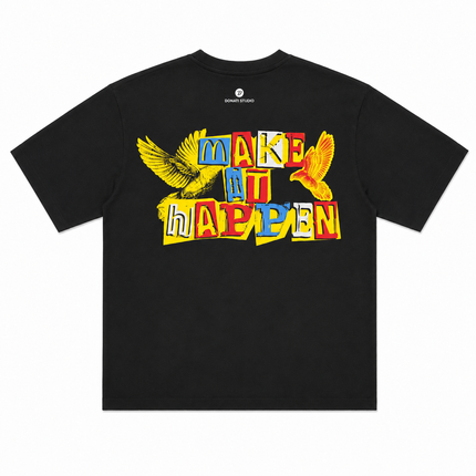 T-SHIRT MAKE IT HAPPEN