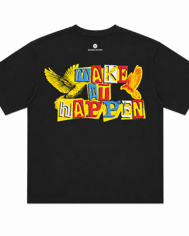 T-SHIRT MAKE IT HAPPEN